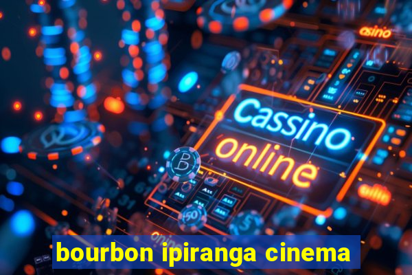 bourbon ipiranga cinema